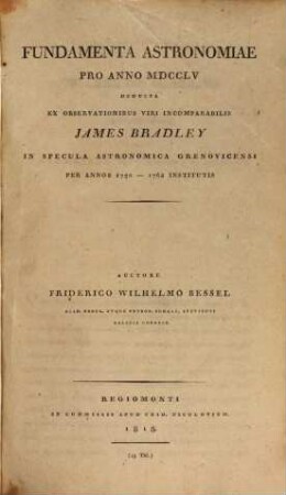 Fundamenta astronomiae pro anno MDCCLV deducta ex observationibus viri incomparabilis James Bradley in Specula Astronomica Grenovicensi per annos 1750 - 1762 institutis