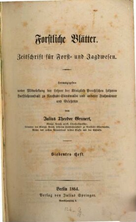 Forstliche Blätter : Zeitschrift für Forst- u. Jagdwesen. 7/8. 1864