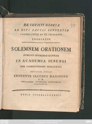 De Christi Gloria Ex Divi Paulli Sententia Psalmis LXVIII. Et CII. Celebrata Praefatvs : Solemnem Orationem Pvblici Mvneris Cavssa In Academia Ienensi Sibi Clementissime Demandati : [P. P. Ienae Domin. XXVI. post. Trinit. A. O. R. MDCCLVIIII.]