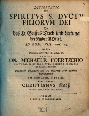 Diss. de Spiritus S. ductu filiorum Dei, von des H. Geistes Trieb und Leitung der Kinder Gottes : ad Rom. VIII. vers. 14