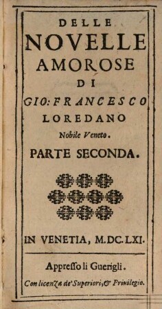 Novelle Amorose Di Gio. Francesco Loredano. 2, Delle Novelle Amorose ... Parte Seconda