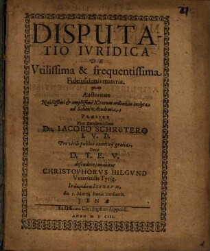 Disputatio Iuridica De Utilissima & frequentissima Fideiussionis materia