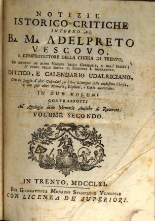 Notizie istorico-critiche intorno al B. M. Adelpreto Vescovo, e comprotettore della chiesa di Trento. 2 (1761). - XCVI, 730 S.
