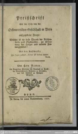 Preißschrift über die 1768 von der Oekonomischen Gesellschaft in Bern aufgegebene Frage: Welches ist die beste Theorie der Küchenherde und Stubenöfen, zu Ersparung des Holzes und anderer Feuerungsmittel?