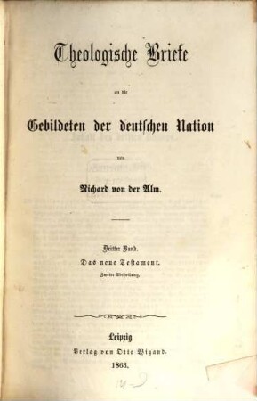 Theologische Briefe an die Gebildeten der deutschen Nation. 3, Das neue Testament ; Abt. 2
