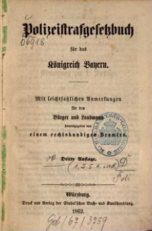 Polizeistrafgesetzbuch für das Königreich Bayern : Mit leichtfasslichen Anm. f. d. Bürger u. Landmann. Hrsg. v. e. rechtskundigen Beamten