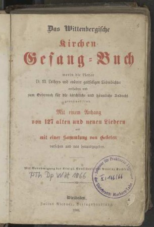 Das Wittenbergische Kirchen-Gesang-Buch worin die Lieder D. M. Luthers und anderer gottseligen Liederdichter enthalten [...]