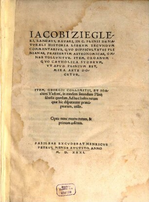 Iacobi Ziegleri, Landavi, Bavari, In C. Plinii De Natvrali Historia Librvm Secvndvm Commentarivs ...