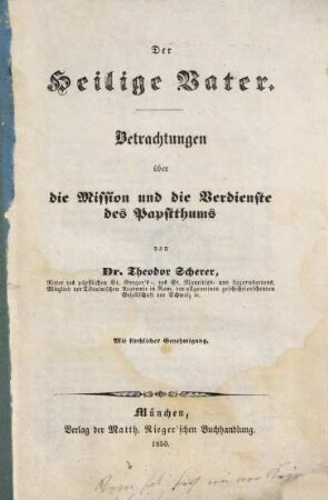 Der Heilige Vater : Betrachtungen über die Mission und die Verdienste des Papstthums