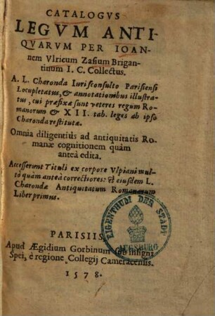 Catalogvs legvm antiqvarvm : accesserunt Tituli ex corpore Vlpiani ....