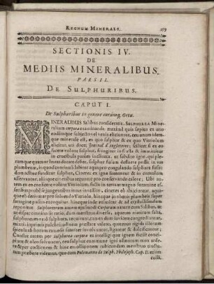 Sectionis IV. De Mediis Mineralibus. Pars II. De Sulphuribus. Caput I. De Sulphuribus in genere eorumq[ue] Ortu.
