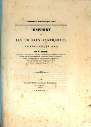 Rapport sur les fouilles d'antiquités faites à Aix : Commission d'archéologie d'Aix, 1842