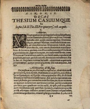 Decas Thesium Casuumq[ue] Ex Instit. Jur. Lib. II. Tit. XI. Per quas personas cuique acquiritur; Nec non illis, quae adeundem proponi solent, deprompta