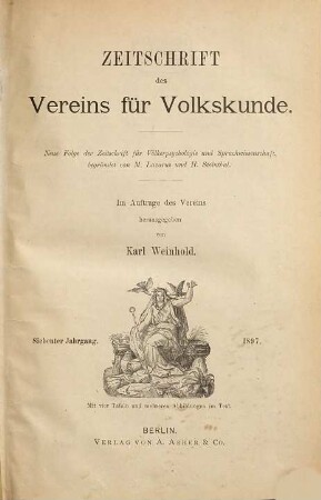 Zeitschrift des Vereins für Volkskunde : neue Folge der Zeitschrift für Völkerpsychologie und Sprachwissenschaft. 7. 1897