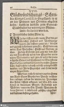 XVIII. Glückwünschdschungs-Schreiben Königs Caroli II. in Engelland, so er an den Printzen von Oranien abgehen lassen, nachdem derslebe zum General-Stadthalter der vereinigten Niederlande declariret worden