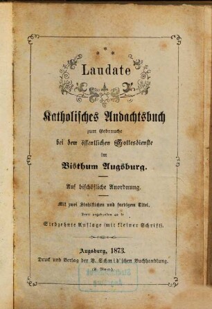 Laudate : katholisches Andachtsbuch zum Gebrauche bei dem öffentlichen Gottesdienste im Bisthum Augsburg ...