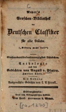 Anthologie aus den Gedichten von August v. Platen, 2. Als Anhang: Ausgewählte Gedichte von L. A. Frankl