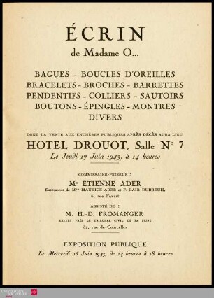 Écrin de Madame O... : bagues, boucles d'oreille, bracelets, broches, barrettes, pendentifs, colliers, sautoirs, boutons, épingles, montres, divers : dont la vente aux enchères publiques aura lieu Hôtel Drouot, Salle No 7, le jeudi 17 juin 1943