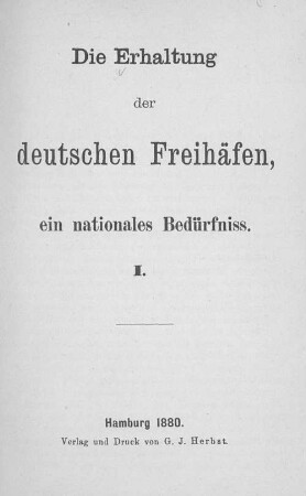 1: Die Erhaltung der deutschen Freihäfen : ein nationales Bedürfnis