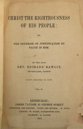 Christ the righteousness of his people: or, The doctrine of justification by faith in him : first printed in 1741. 2