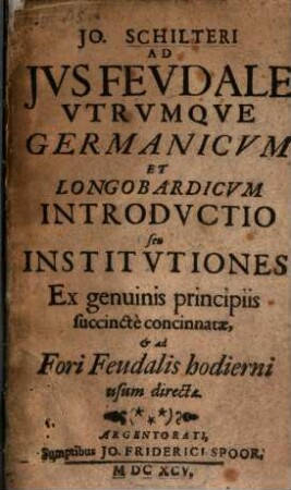 Ad ius feudale utrumque germanicum longobardicum introductio ...
