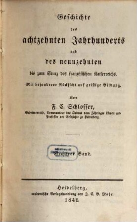 Geschichte des achtzehnten Jahrhunderts und des neunzehnten bis zum Sturz des französischen Kaiserreichs : mit besonderer Rücksicht auf geistige Bildung, 6