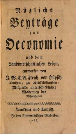 Nüzliche Beyträge zur Oeconomie und dem Landwirtschaftlichen Leben