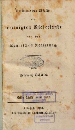 Geschichte des Abfalls der vereinigten Niederlande von der Spanischen Regierung, 1. Th., 2. Bd.