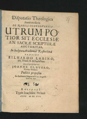 Disputatio Theologica Anniversaria De Nobili Controversia Utrum Potior Sit Ecclesiae An Sacrae Scripturae Auctoritas