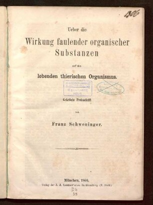 Ueber die Wirkung faulender organischer Substanzen auf den lebenden thierischen Organismus : gekr. Preisschr.