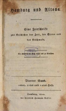 Hamburg und Altona : eine Zeitschrift zur Geschichte der Zeit, der Sitten und des Geschmacks. 1,4, 1,4. 1802