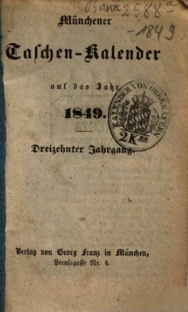 Münchener Taschen-Kalender : auf das Jahr .... 1849 = Jg. 13