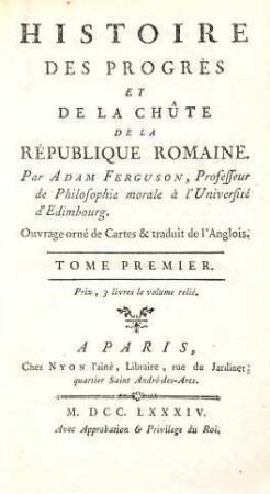 Histoire des progrès et de la chûte de la république Romaine : ouvrage orné de cartes et traduit de l'anglois, 1. (1784). - XVI, 391 S.