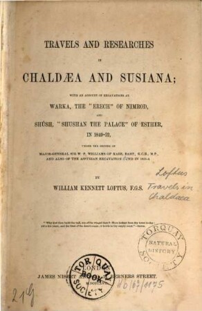 Travels and researches in Chaldaea and Susiana : with an account of excavations at Warka, the "Erech" of Nimrod, and Shúsh, "Shushan the palace" of Esther, in 1849 - 52