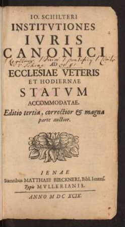 Jo. Schilteri Institutiones Iuris Canonici : Ad Ecclesiae Veteris Et Hodiernae Statum Accommodatae