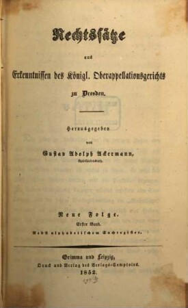 Rechtssätze aus Erkenntnissen des Königl. Oberappellationsgerichts zu Dresden. 1. 1852