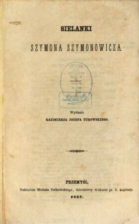 Sielanki : Wydanie Kazimierza Jozefa Turowskiego