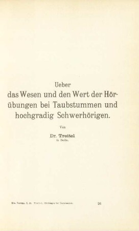 Ueber das Wesen und den Wert der Hörübungen bei Taubstummen und hochgradig Schwerhörigen