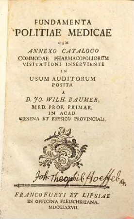 Fundamenta politiae medicae : cum annexo catalogo commodae pharmacopoliorum visitationi inserviente in usum auditorum posita