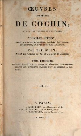Oeuvres complètes de Cochin, 3. Contenant quarante-quatre plaidoyers, mémoires et consultations relatifs aux différentes manières dont on acquiert la propriété