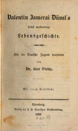 Valentin Jamerai Düvals höchst merkwürdige Lebensgeschichte : Mit einem Stahlstiche