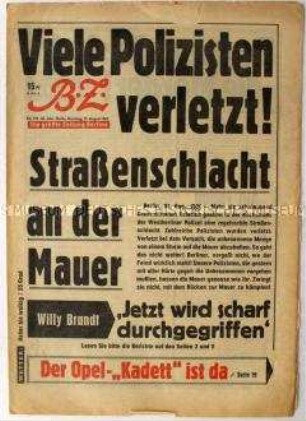 Berliner Tageszeitung "B.Z." u.a. über Proteste in West-Berlin gegen die Mauer und dem Polizeieinsatz gegen Demonstranten