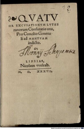 Qvatvor Excvsationvm Lvtheranorum Confutatio una : Pro Concilio Generali ad Mantvam indicto