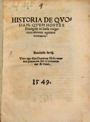 Historia De Qvodam, Qvem Hostes Euangelij in Italia coegerunt abiicere agnitam veritatem