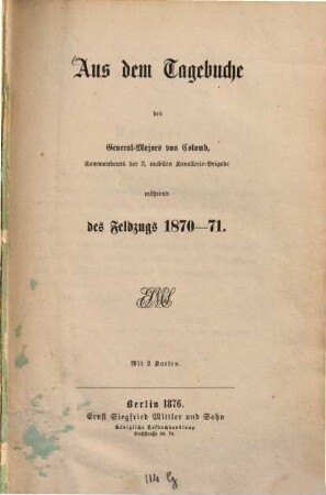 Aus dem Tagebuche des General-Majors von Colomb, Kommandeurs der 3. mobilen Kavallerie-Brigade während des Feldzugs 1870 - 71