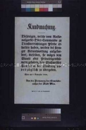 Maueranschlag: Aufruf des Gemeinderates der Stadt Wien über Rückgabe der Dienstpferde in der Stallburg; Wien, 1. Nov. 1848