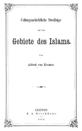Culturgeschichtliche Streifzüge auf dem Gebiete des Islams