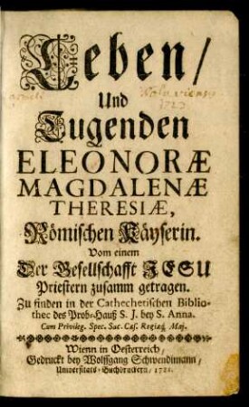Leben, Und Tugenden Eleonoræ Magdalenæ Theresiæ, Römischen Käyserin