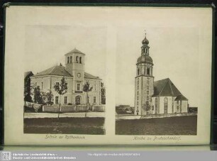 Schule zu Röthenbach. Kirche zu Pretzschendorf