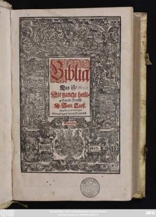 Biblia Das ist/ Die gantze heilige Schrifft/ Deudsch. D. Mart. Luth.